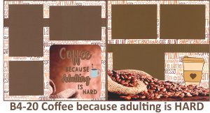 420B COFFEE because adulting is hard